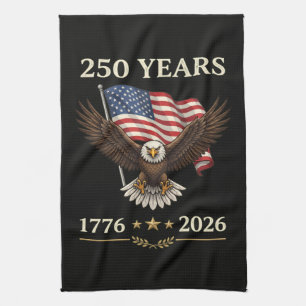 250 Years 1776 2026 Eagle American Flag Kitchen Towel