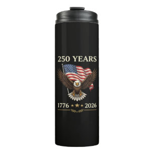 250 Years 1776 2026 Eagle American Flag Thermal Tumbler