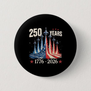 250 Years 1776-2026 Fighter Jets Usa Flag 250th Bi 2 Inch Round Button