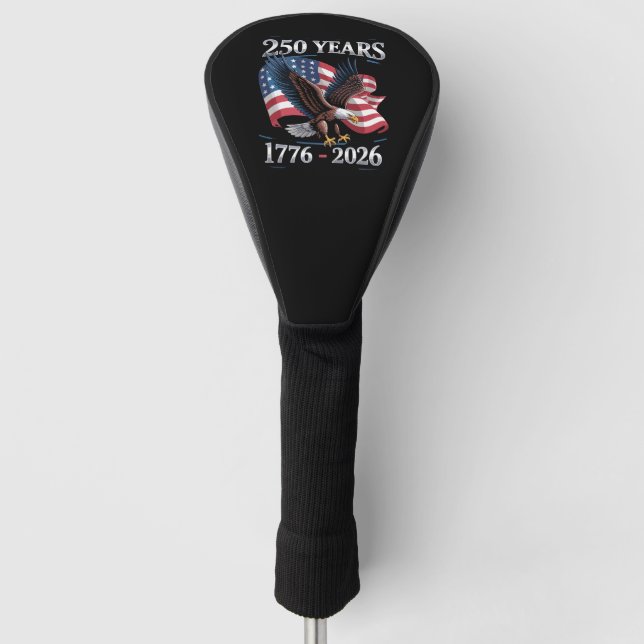 250 Years 4th Of July Eagle USA Flag 1776 2026 Golf Head Cover (Front)