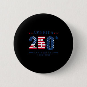 250 years america anniversary 250th independence 2 inch round button