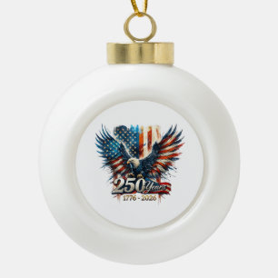 250 Years America Anniversary 250th Independence D Ceramic Ball Christmas Ornament