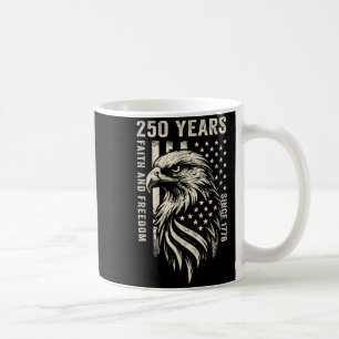 250 years america faith and freedom since 1776 4th coffee mug
