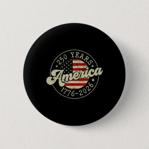 250 Years America Us Flag 250th Anniversary Usa 4t 2 Inch Round Button