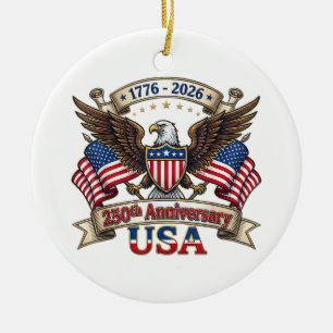 250 Years American 250th 4th of July Anniversary 1 Ceramic Ornament