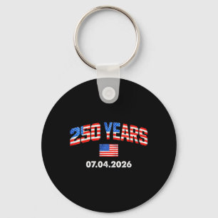 250 Years American Flag 250th Anniversary 4th of Keychain