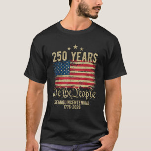 250 Years American Flag 250th Anniversary USA T-Shirt