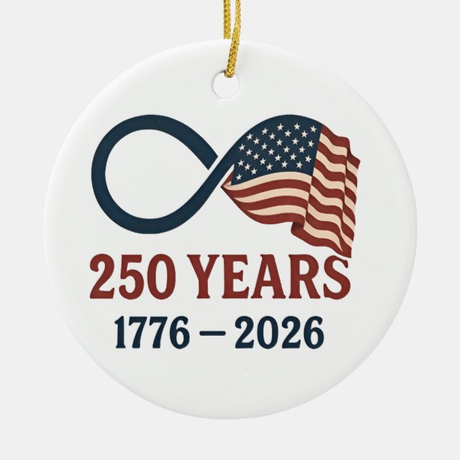 250 Years Anniversary 1776-2026 USA Patriotic  Ceramic Ornament (Front)