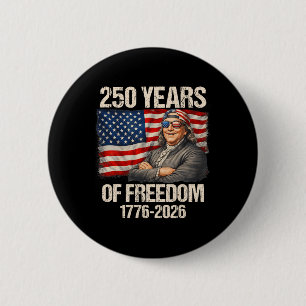 250 Years Ben Franklin American Flag 1776-2026 4th 2 Inch Round Button