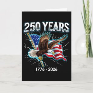 250 Years Eagle And Flag 1776-2026 250th Birthday Card