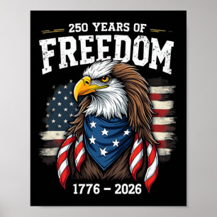 250 Years Eagle And Flag 1776-2026 250th Birthday Poster