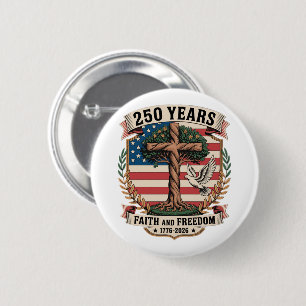 250 Years Faith and Freedom 2 Inch Round Button