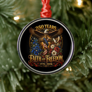 250 Years Faith And Freedom America Metal Ornament