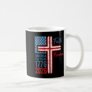 250 years faith and freedom christian usa 250th250 coffee mug