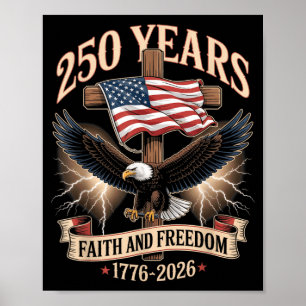 250 Years Faith and Freedom Christian USA 250th Poster