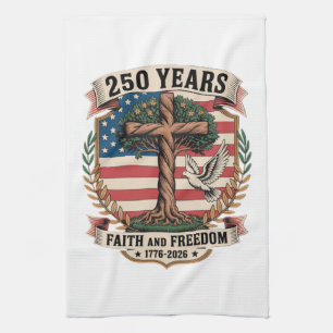 250 Years Faith and Freedom Kitchen Towel