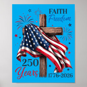 250 Years Faith Dom Christian Usa Flag Cross 1776 Poster