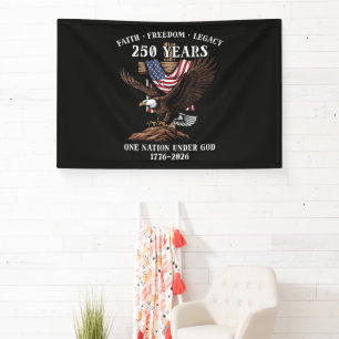 250 Years Faith Freedom Legacy Eagle Banner