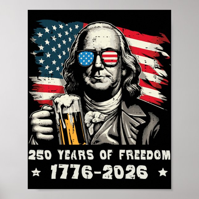 250 Years Freedom Ben Franklin 250th Anniversary U Poster (Front)