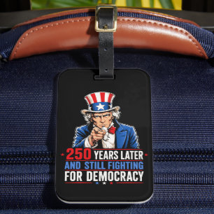 250 years later and still fighting for democracy luggage tag
