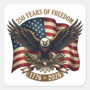 250 Years of American Freedom Patriotic Eagle Square Sticker
