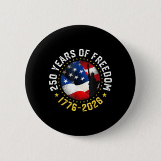 250 Years of dom in America for Independence 2 Inch Round Button
