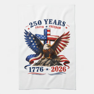 250 Years of Faith and Freedom Kitchen Towel