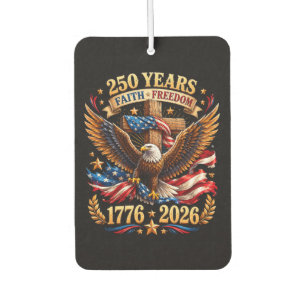 250 Years of Faith Freedom Eagle Patriotic Air Freshener