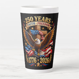 250 Years of Faith Freedom Eagle Patriotic Latte Mug