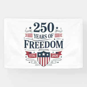 250 Years Of Freedom 1776 2026 250th 4th Of July Banner