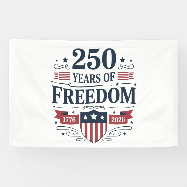 250 Years Of Freedom 1776 2026 250th 4th Of July Banner (Horizontal)