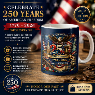 250 Years of Freedom – 1776–2026 Independence Day Coffee Mug