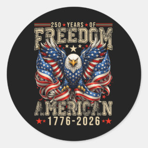 250 Years Of Freedom 1776 2026 July 4th 250th Birt Classic Round Sticker
