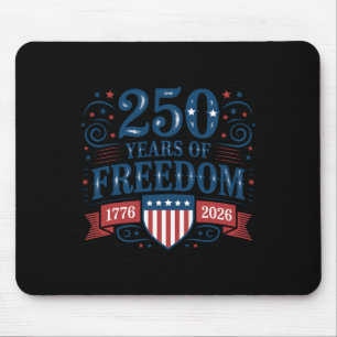 250 Years Of Freedom 1776 2026 July 4th 250th Birt Mouse Pad