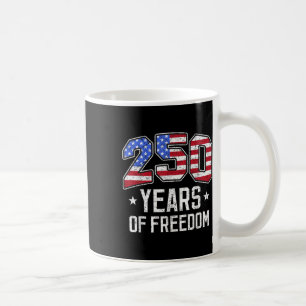250 Years Of Freedom 250th Birthday America Flag D Coffee Mug