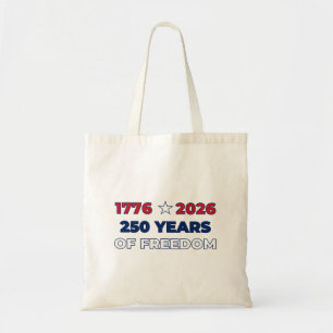 250 Years of Freedom America 1776 2026 Patriotic Tote Bag