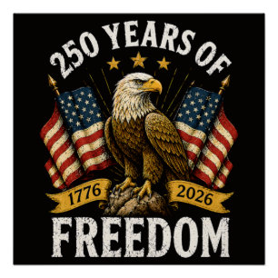 250 Years of Freedom Bald Eagle Poster