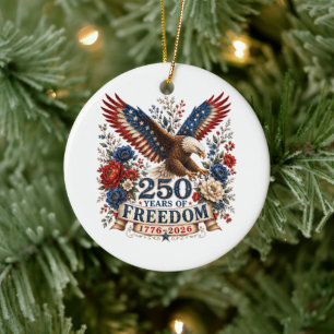 250 Years of Freedom Eagle 250th Anniversary USA Ceramic Ornament