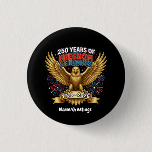 250 Years of Freedom & Fireworks  1 Inch Round Button
