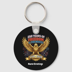 250 Years of Freedom & Fireworks  Keychain