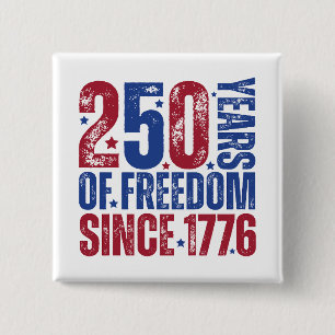 250 Years Of Freedom Since 1776 Patriotic 2 Inch Square Button