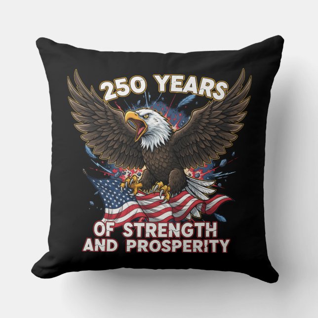 250 Years of Strength Eagle Patriotic Throw Pillow (Front)