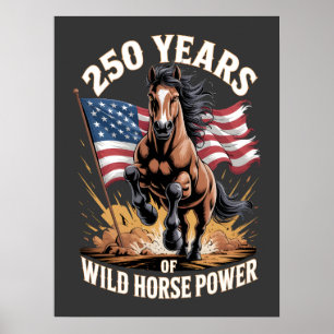 250 Years of Wild Horse Power Mustang Art Poster