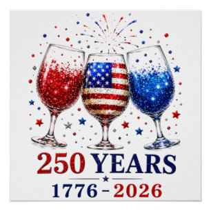 250 Years Patriotic Wine Glass Celebration Poster