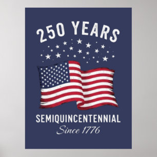 250 Years Semiquincentennial America Flag Annivers Poster