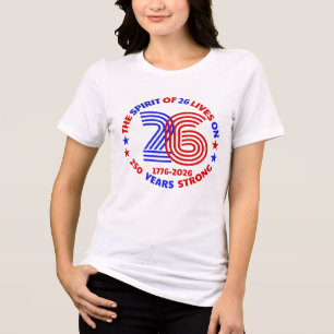 250 YEARS STRONG: THE SPIRIT OF 26 LIVES ON Tri-Blend SHIRT