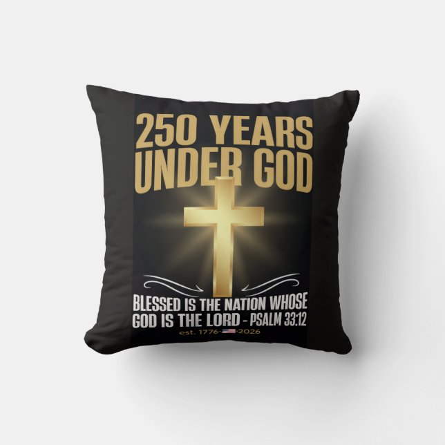 250 Years Under God Throw Pillow (Front)