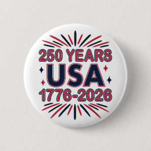 250 Years USA   1776–2026 Semiquincentennial 2 Inch Round Button