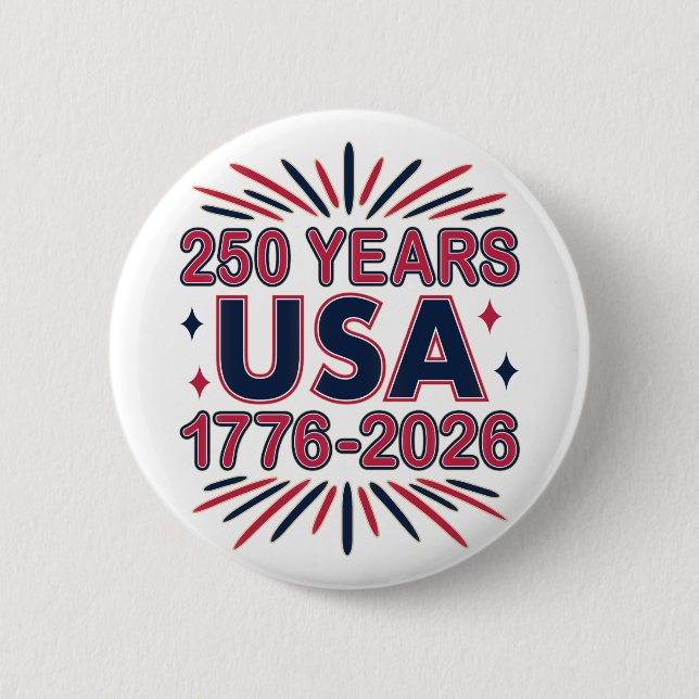 250 Years USA | 1776–2026 Semiquincentennial 2 Inch Round Button (Front)