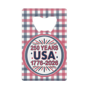 250 Years USA 1776–2026 Semiquincentennial Credit Card Bottle Opener